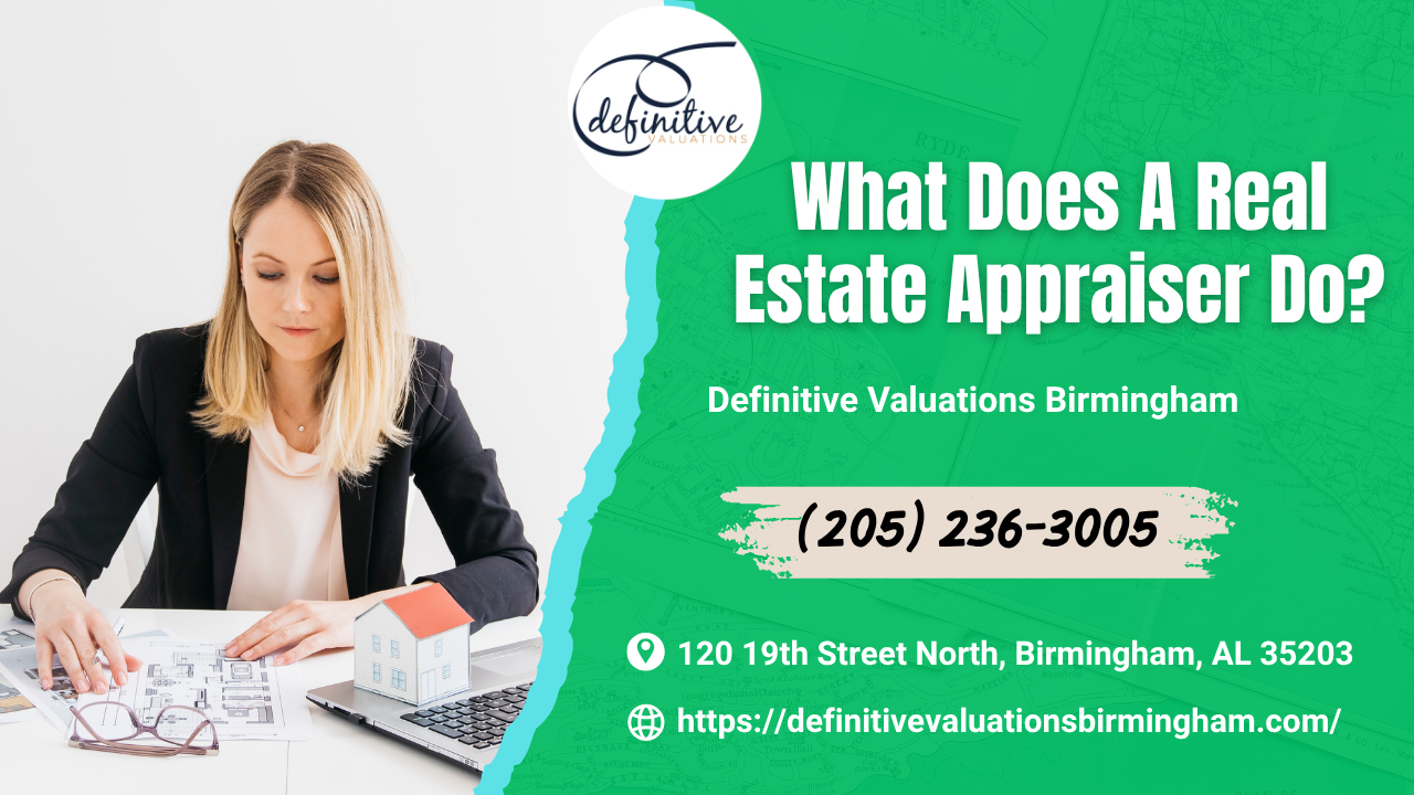 Definitive Valuations Birmingham - What Does A Real Estate Appraiser Do?