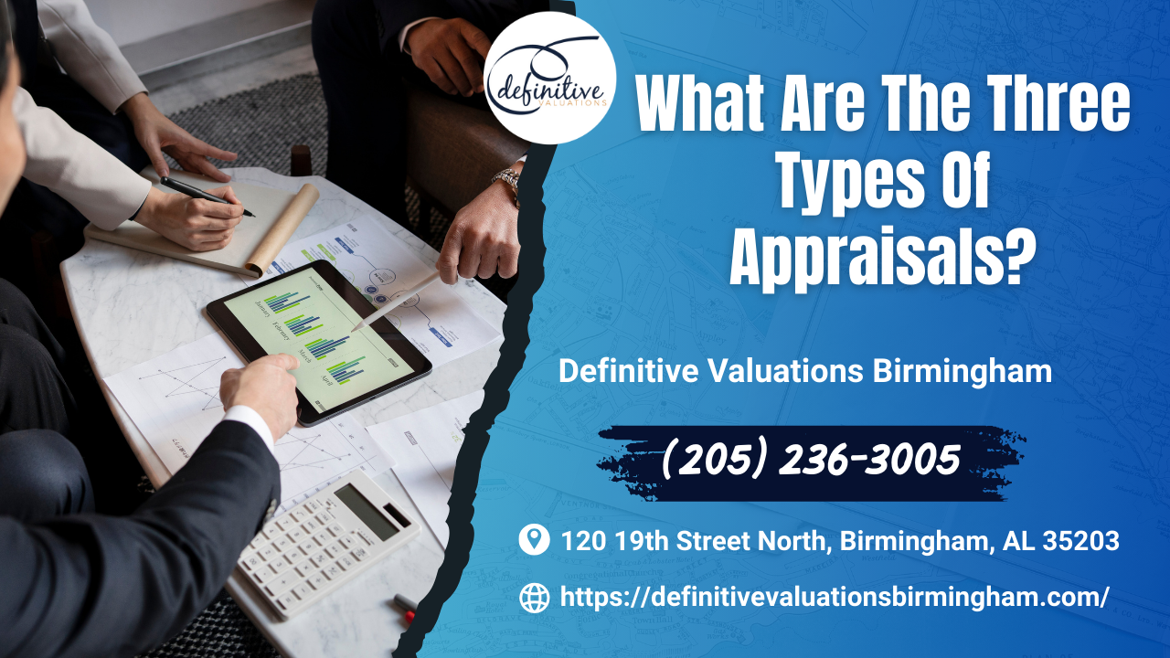 Definitive Valuations Birmingham - What Are The Three Types Of Appraisals?