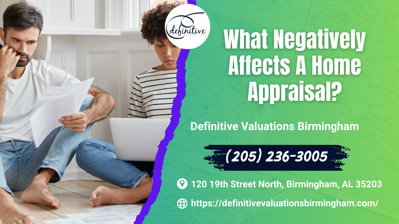 Definitive Valuations Birmingham - What Negatively Affects A Home Appraisal?